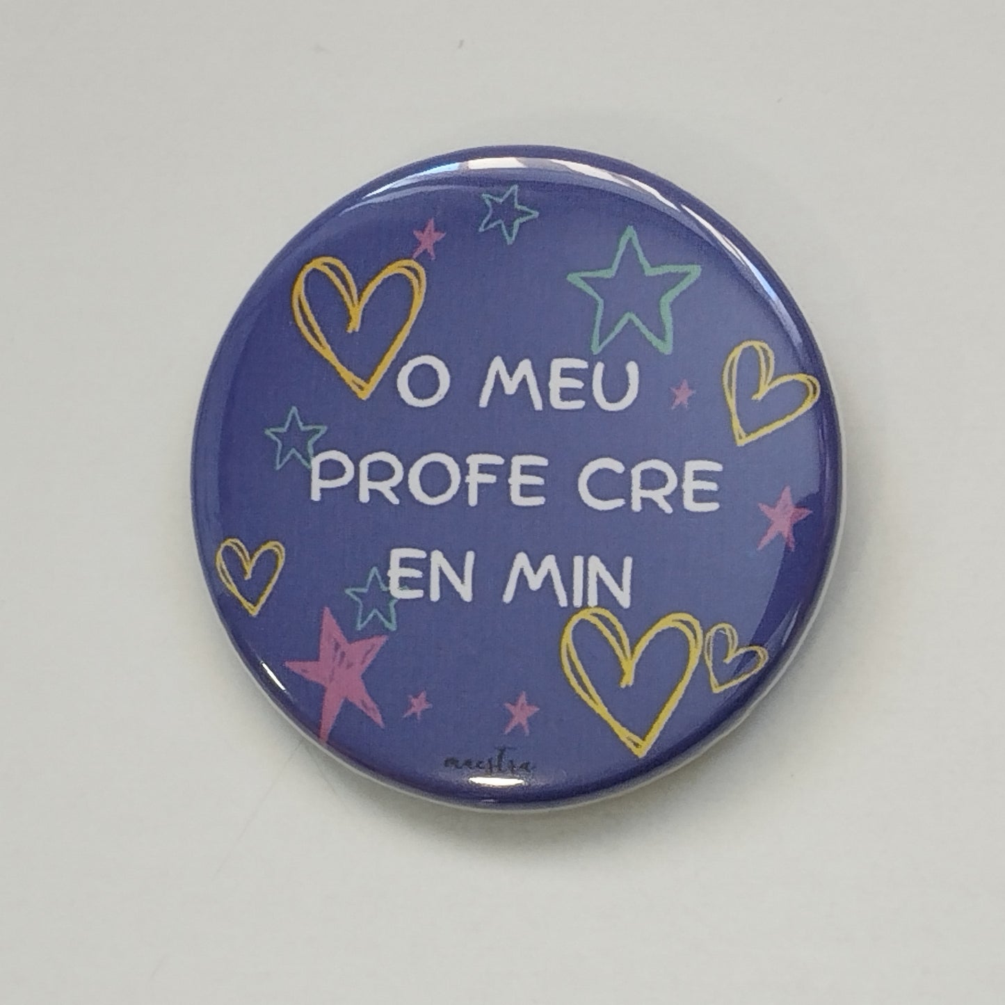Chapas regalo a alumnos: "O meu profe cre en min" (Individual Gallego)