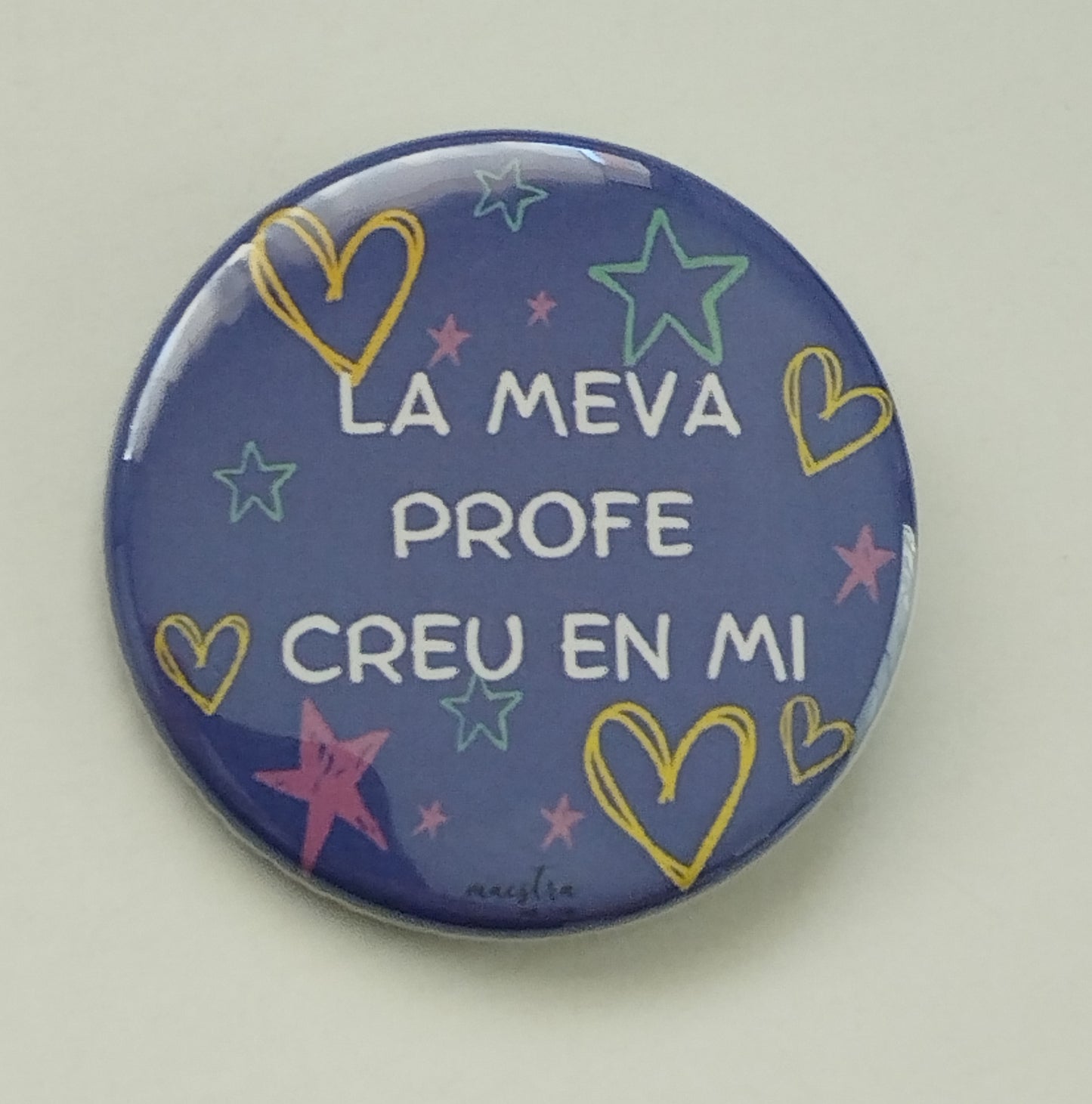 Chapas regalo a alumnos:" La meva profe creu en mi" (PACKS CATALÁN)
