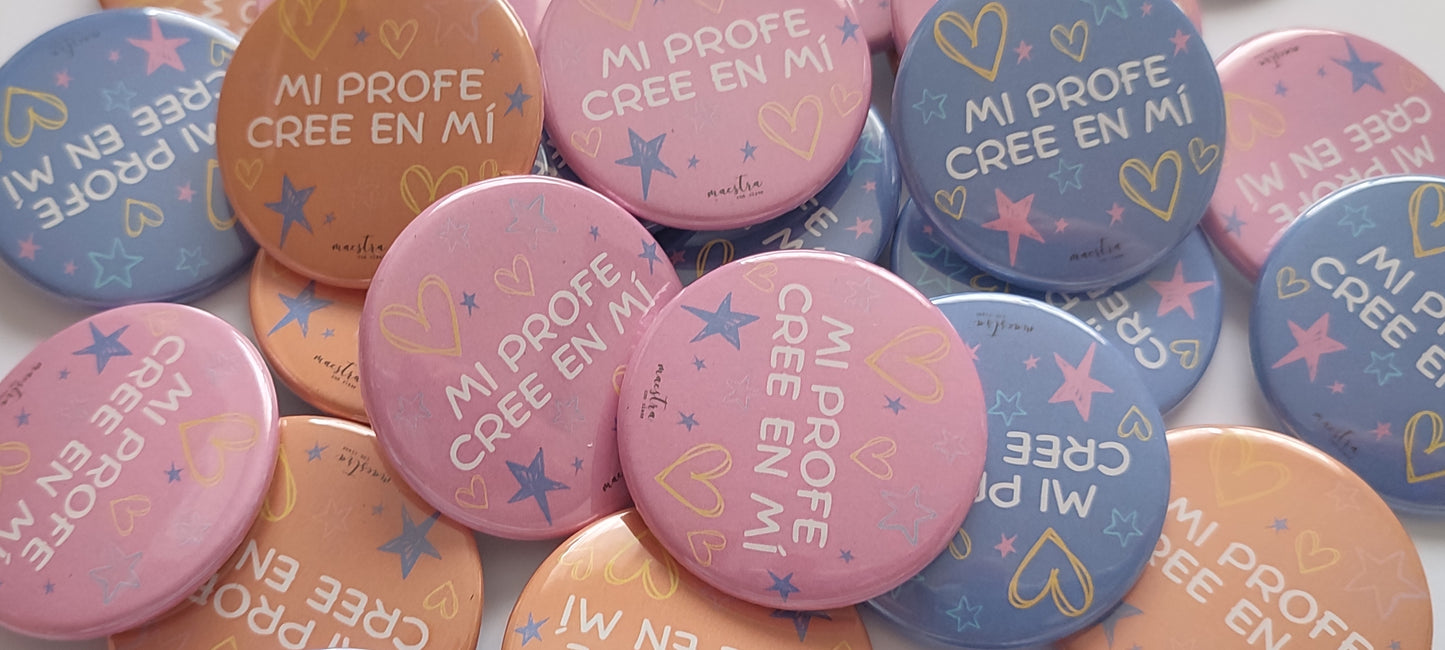 Chapas para regalar a alumnos: "Mi profe cree en mí" (PACKS)