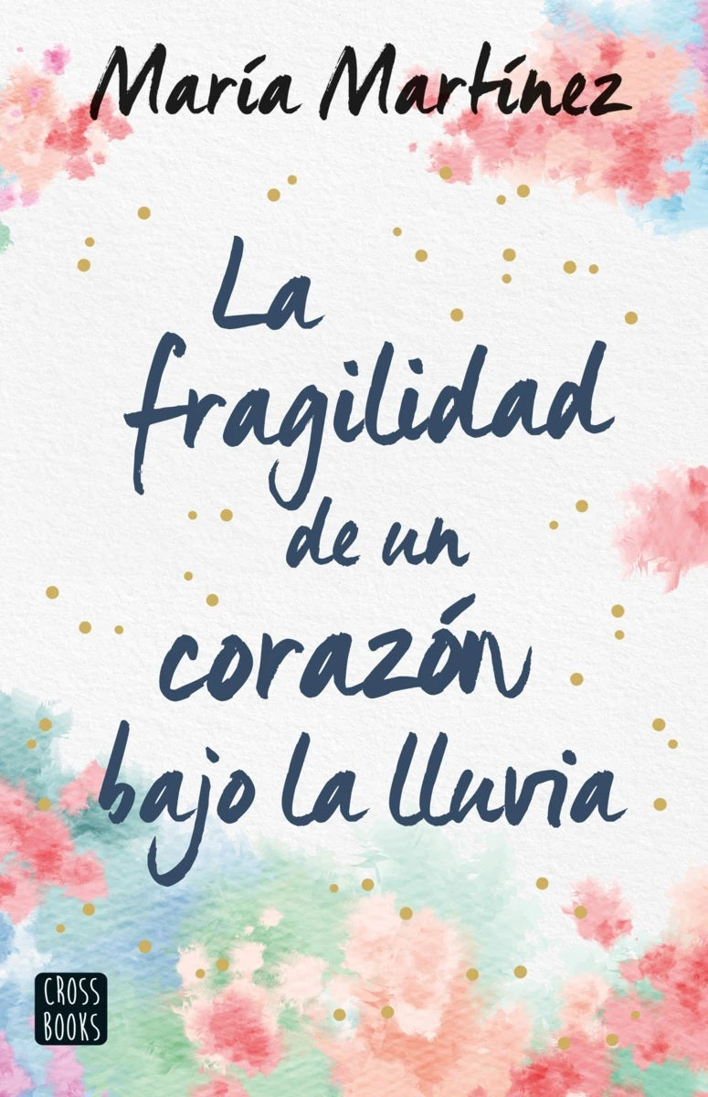 La fragilidad de un corazón bajo la lluvia, un libro que regalar de María Martínez